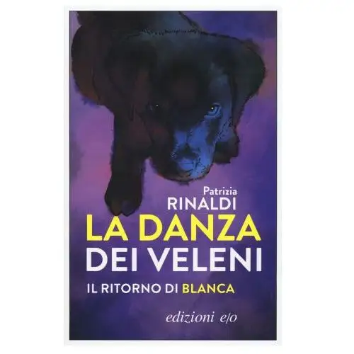 Danza dei veleni. il ritorno di blanca E/o