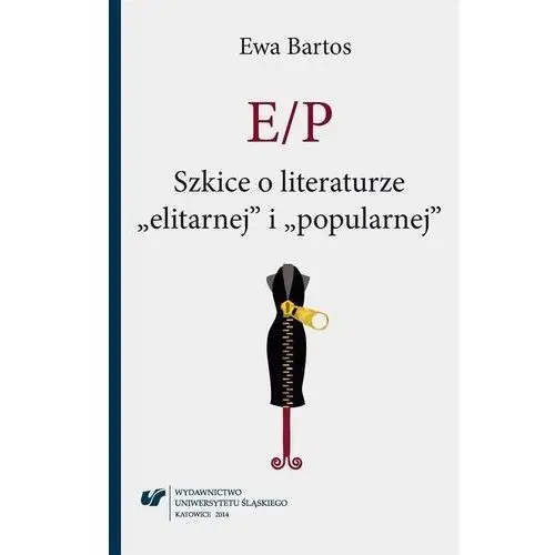 E/P. Szkice o literaturze elitarnej i popularnej