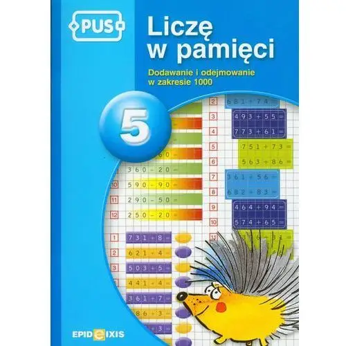 Epideixis Liczę w pamięci 5. dodawanie i odejmowanie w zakresie 1000