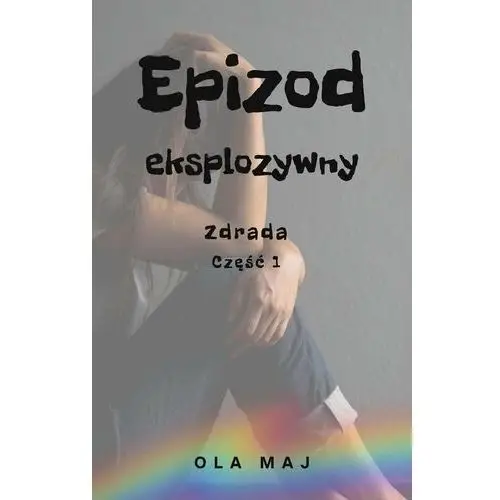 Epizod eksplozywny. Zdrada. Część 1