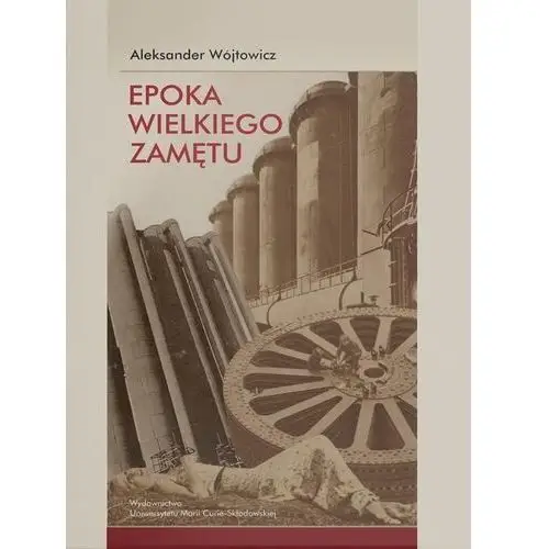 Epoka wielkiego zamętu. szkice o literaturze