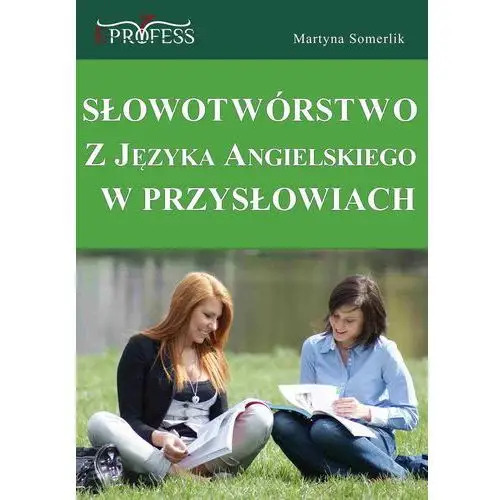 Słowotwórstwo z języka angielskiego w przysłowiach Eprofess