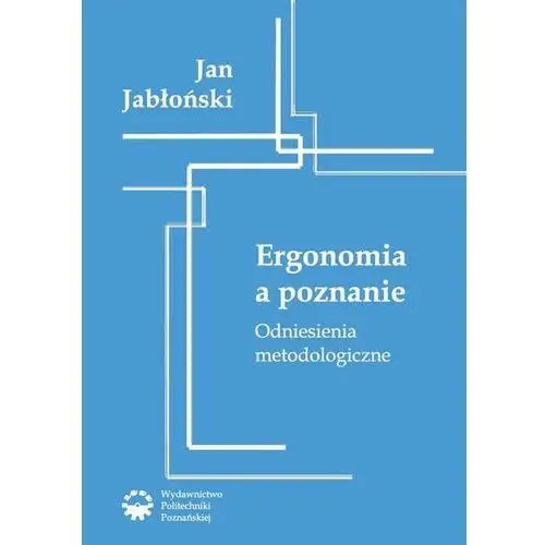 Ergonomia a poznanie. Odniesienia metodologiczne