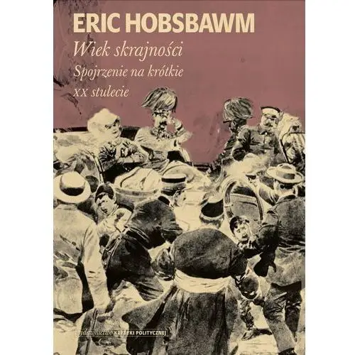 Eric hobsbawm Wiek skrajności. 1914-1991. spojrzenie na krótkie xx stulecie - prof. (mobi)