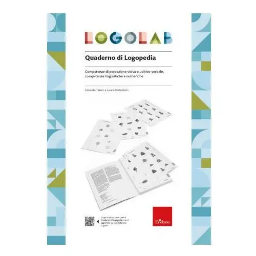 Logolab. Quaderno di logopedia. Competenze di percezione visiva e uditivo-verbale, competenze linguistiche e numeriche