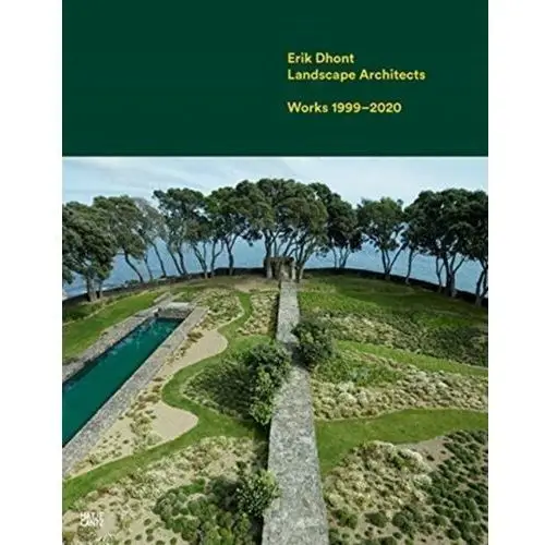 Erik Dhont: Landscape Architects. Works 1999-2020