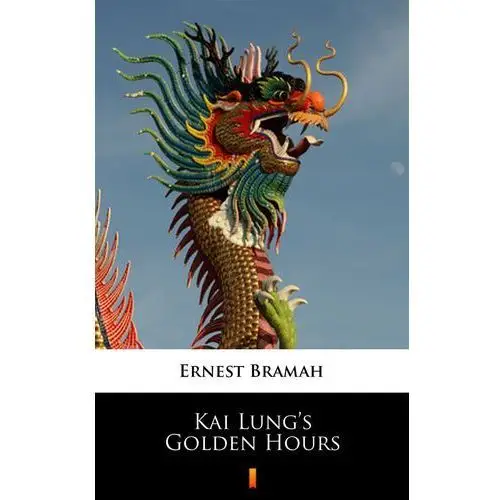 Ernest bramah Kai lung's golden hours