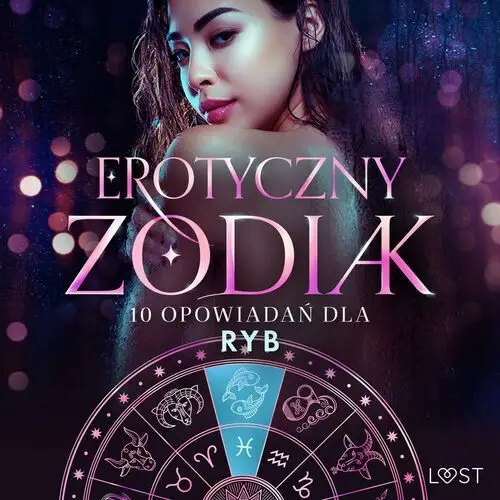 Erotyczny zodiak: 10 opowiadań dla Ryb