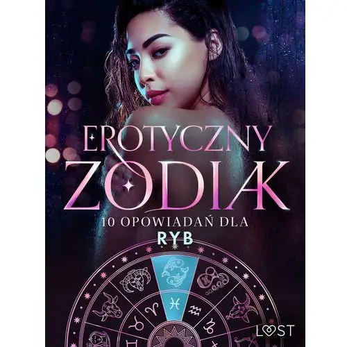 Erotyczny zodiak: 10 opowiadań dla Ryb