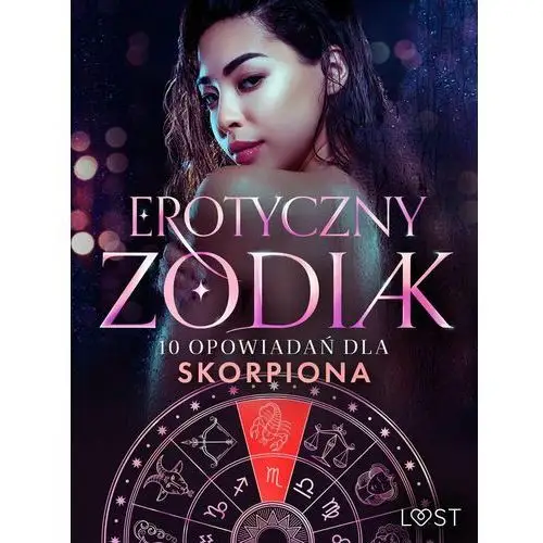 Erotyczny zodiak. 10 opowiadań dla Skorpiona