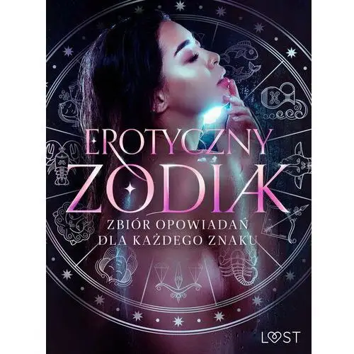 Erotyczny zodiak: Zbiór opowiadań dla każdego znaku