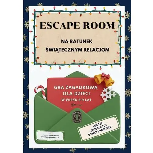 Escape room. Na ratunek świątecznym relacjom. Gra dla dzieci w wieku 6-9 lat - ebook PDF