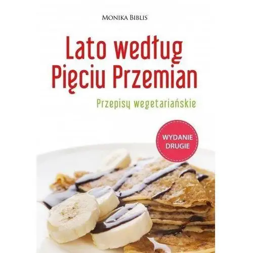 Lato według Pięciu Przemian. Przepisy wegetariań