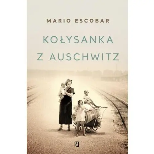 Escobar mario Kołysanka z auschwitz - mario escobar