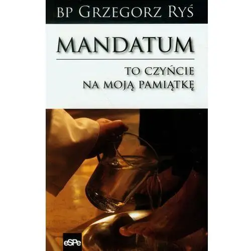 Mandatum to czyńcie na moją pamiątkę - grzegorz ryś (mobi) Espe