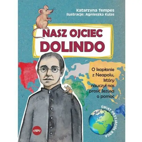 Nasz ojciec dolindo. o kapłanie z neapolu.. Espe