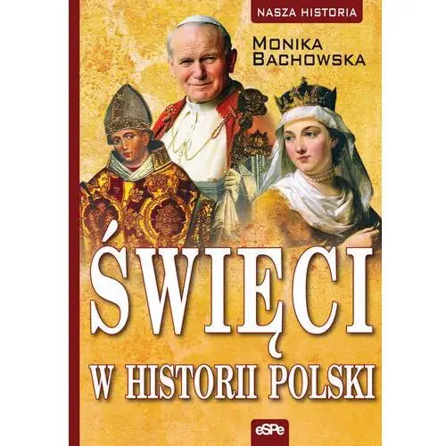 Nasza historia. święci w historii polski