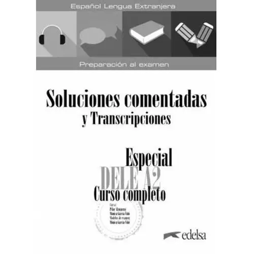 Especial DELE A2. Curso completo. Soluciones comentadas y transcripciones