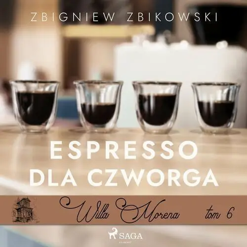 Espresso dla czworga. Willa Morena. Tom 6