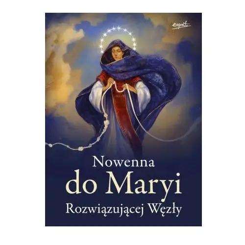 Esprit Nowenna do maryi rozwiązującej węzły wyd. 2