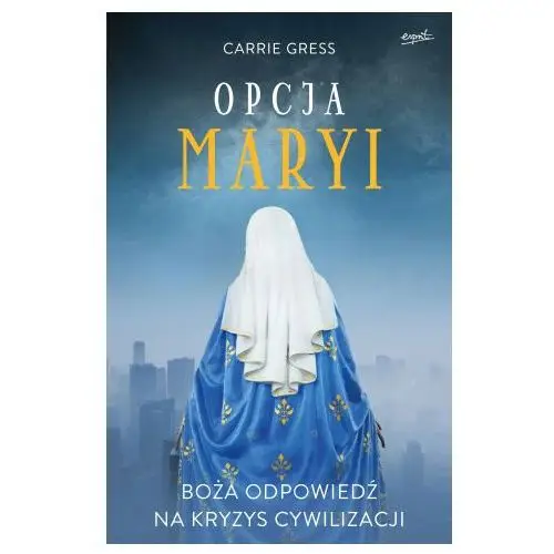 Esprit Opcja maryi. boża odpowiedź na kryzys cywilizacji