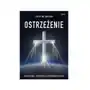 Ostrzeżenie. świadectwa i proroctwa o oświeceniu sumień Sklep on-line