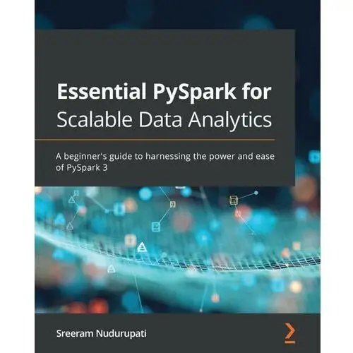 Essential PySpark for Scalable Data Analytics