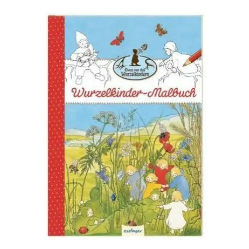 Etwas von den Wurzelkindern: Wurzelkinder-Malbuch