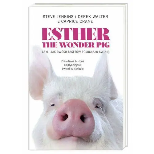 Esther the Wonder Pig, czyli jak dwóch facetów pokochało świnię