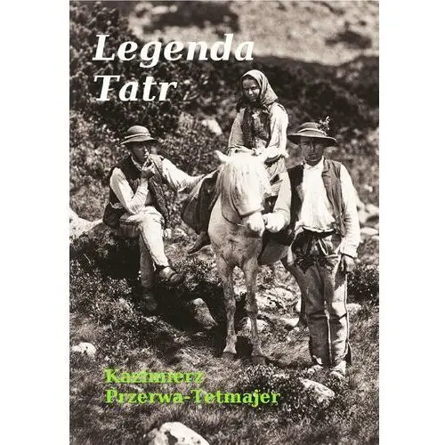 Legenda tatr - kazimierz przerwa-tetmajer (pdf), AZ#FE985CFAEB/DL-ebwm/mobi