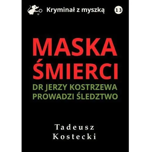 Maska śmierci - Tylko w Legimi możesz przeczytać ten tytuł przez 7 dni za darmo., AZ#5AA08F9CEB/DL-ebwm/mobi