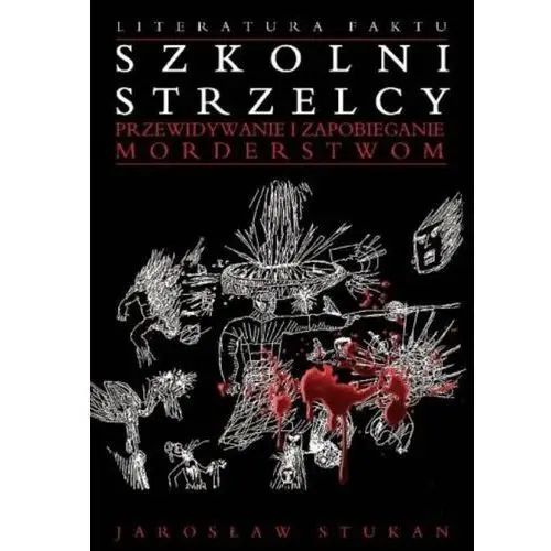 Estymator Szkolni strzelcy. przewidywanie i zapobieganie morderstwom