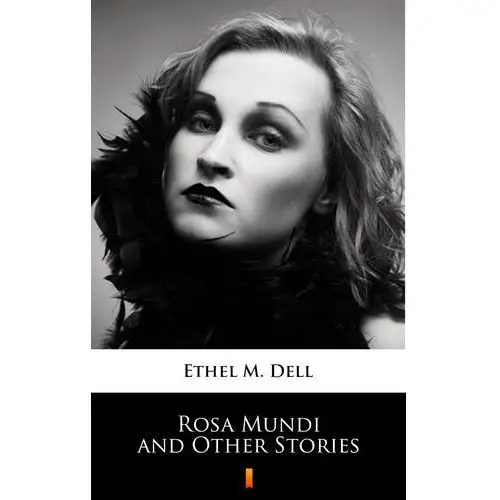 Ethel m. dell Rosa mundi and other stories