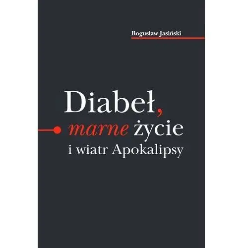 Ethos Diabeł marne życie i wiatr apokalipsy