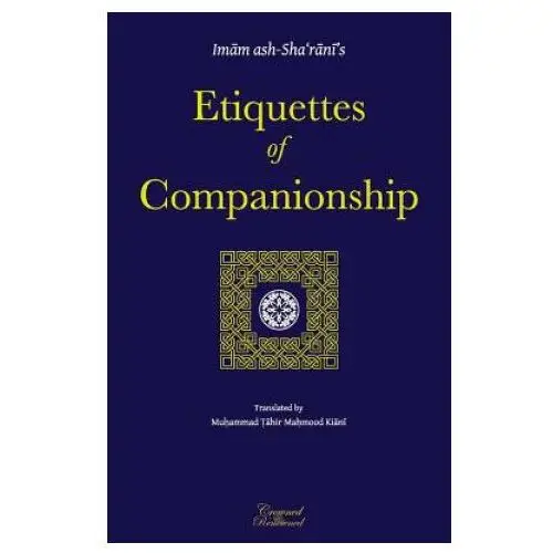 Etiquettes of companionship: an english translation of adab as-suhbah Createspace independent publishing platform