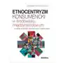 Etnocentryzm konsumencki w środowisku międzynarodowym. Studium rynkowe Euroregionu Karpackiego Sklep on-line
