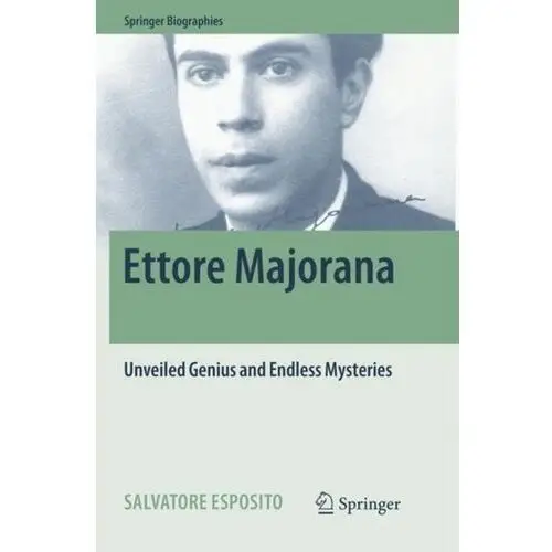 Ettore Majorana Esposito, Salvatore (Istituto Nazionale di Fisica Nucleare (INFN), Rome)