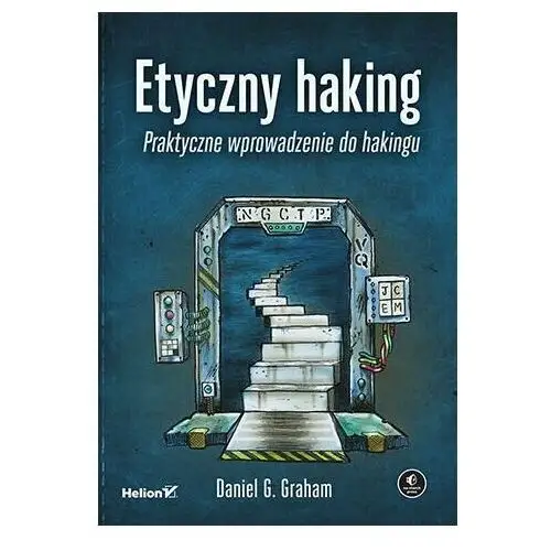 Etyczny haking. Praktyczne wprowadzenie do hakingu