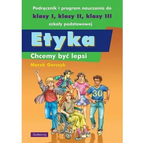 Etyka. Chcemy być lepsi