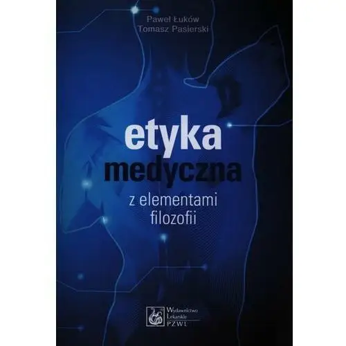 Etyka medyczna z elementami filozofii