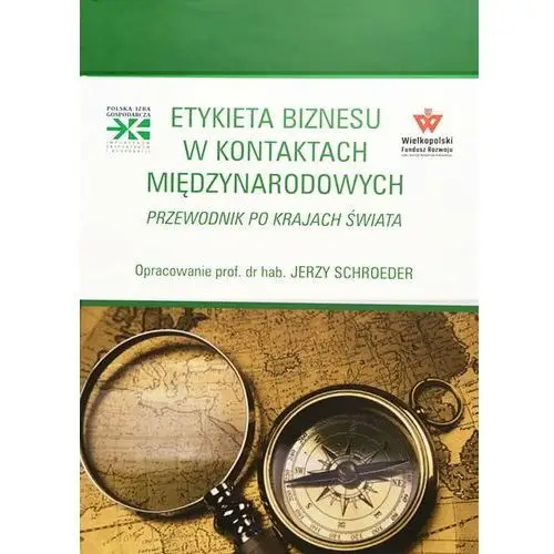 Etykieta biznesu w kontaktach międzynarodowych. Przewodnik po krajach świata