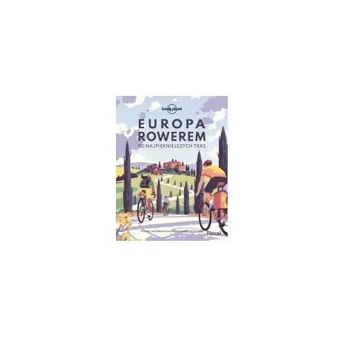 Europa rowerem. 50 najpiękniejszych tras