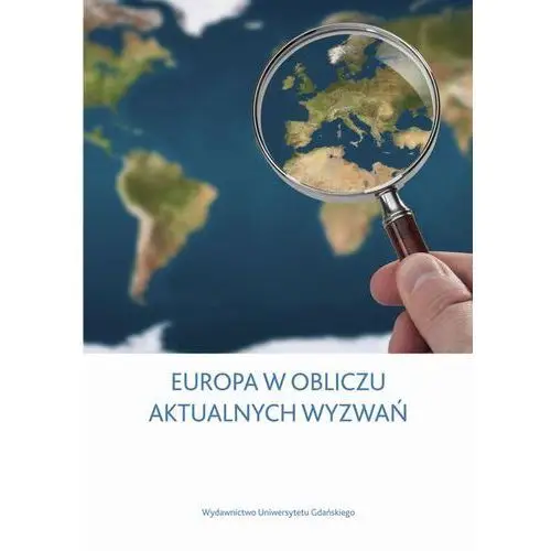 Europa w obliczu aktualnych wyzwań, AZ#624724DAEB/DL-ebwm/pdf