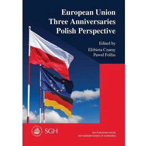 European union. three anniversaries. polish perspective