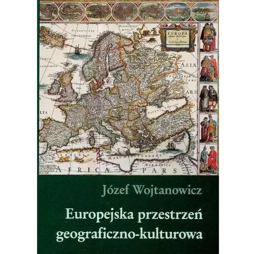 Europejska przestrzeń geograficzno kulturowa (E-book)