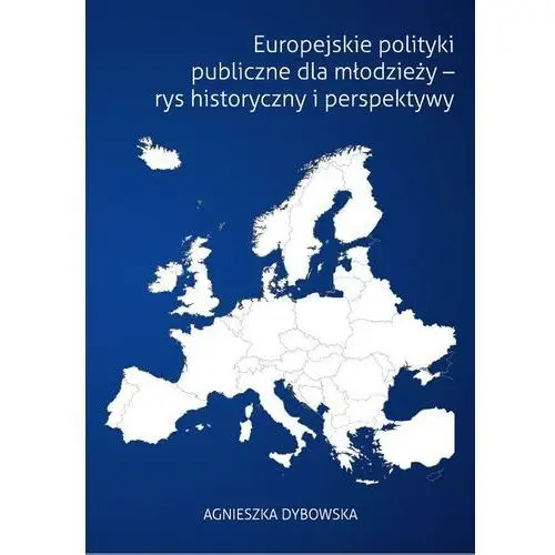 Europejskie polityki publiczne dla młodzieży - rys historyczny i perspektywy, 82F35081EB
