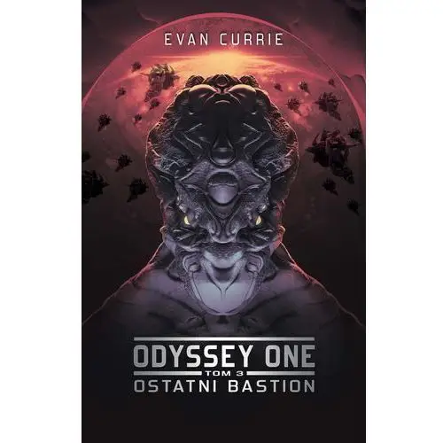 Evan currie Ostatni bastion. odyssey one. tom 3