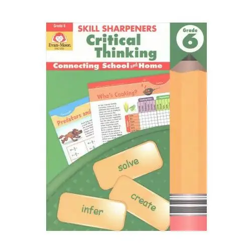 Evan moor educ publ Skill sharpeners: critical thinking, grade 6 workbook