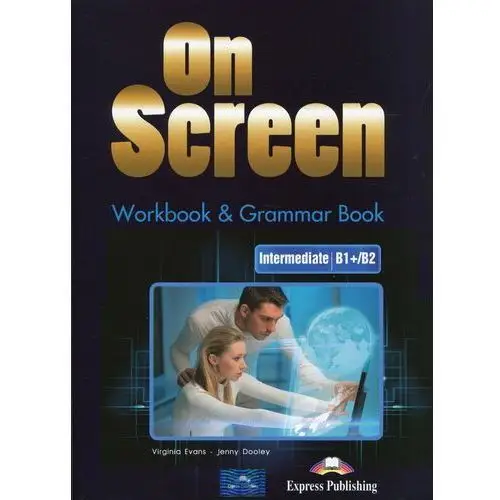 Evans virginia dooley jenny On screen intermediate b1+/b2. workbook + gramarbook