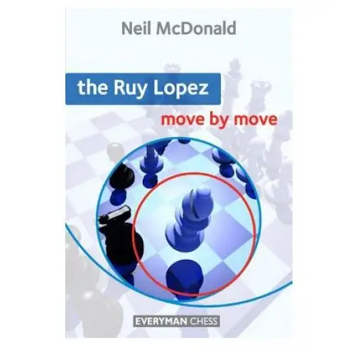 Ruy lopez: move by move Everyman chess